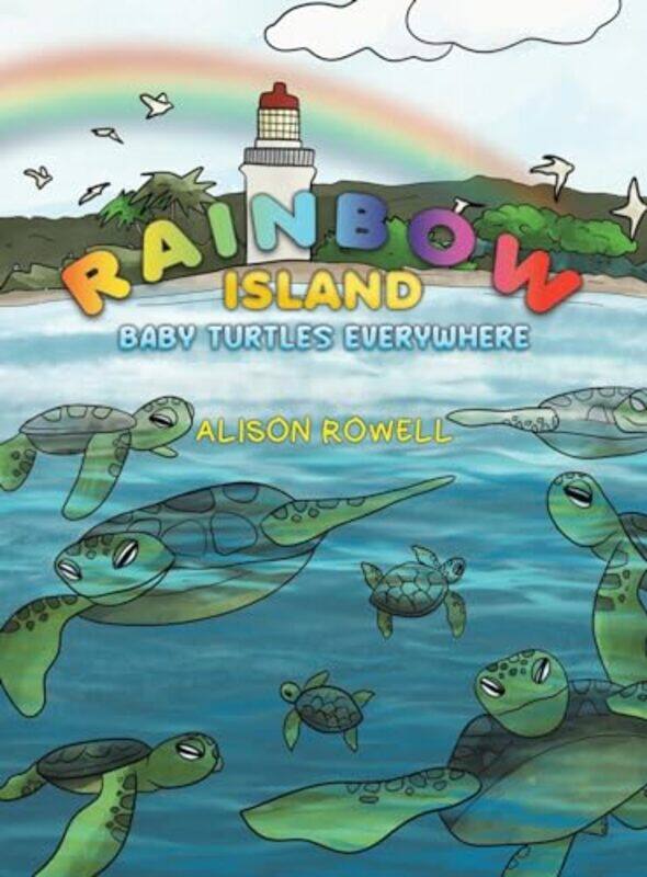 

Rainbow Island Baby Turtles Everywhere by Alison Rowell-Hardcover