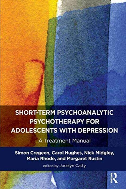 

Shortterm Psychoanalytic Psychotherapy for Adolescents with Depression by Simon CregeenCarol HughesNick MidgleyMaria RhodeMargaret RustinJocelyn Catty