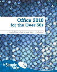 Office 2010 for the Over 50s In Simple Steps, Paperback Book, By: Joli Ballew