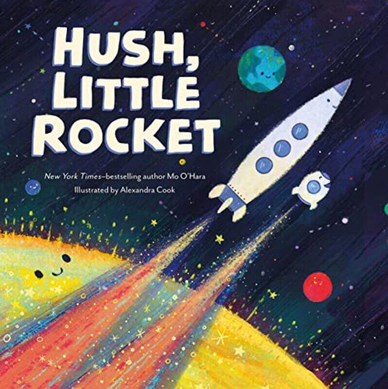 Hush Little Rocket by Mo OHara-Hardcover