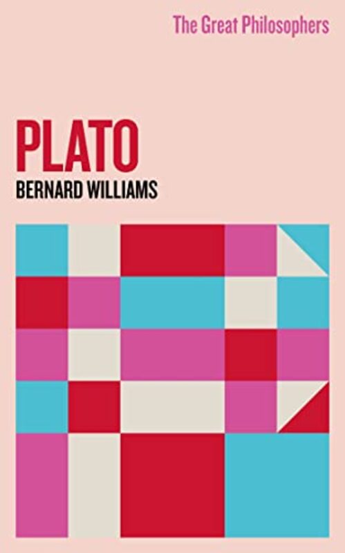 The Great Philosophers Plato by Professor Bernard Williams-Paperback