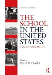 The School in the United States: A Documentary History.paperback,By :Fraser, James W. (New York University, USA)