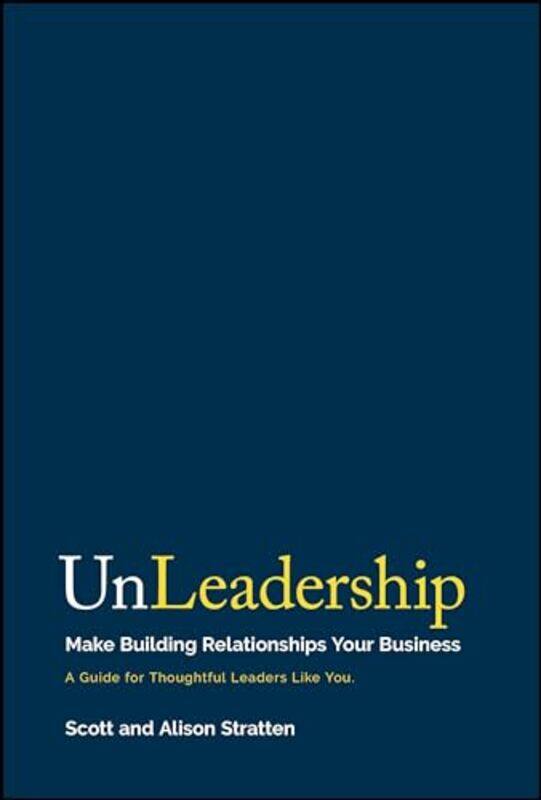 

UnLeadership by Scott StrattenAlison Stratten-Hardcover