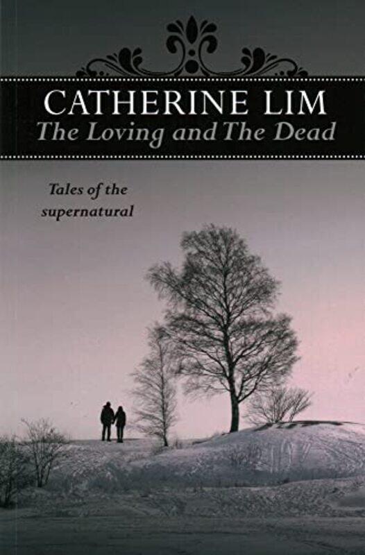 

The Loving and the Dead by Catherine Lim-Paperback