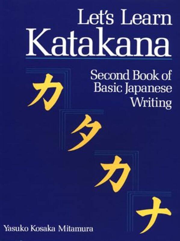 

Lets Learn Katakana Second Book of Basic Japanese Writing by Yasuko Kosaka Mitamura-Paperback