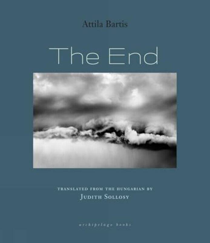 

The End by Attila BartisJudith Sollosy-Paperback