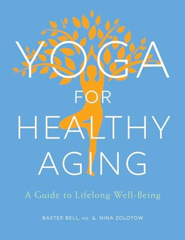 

Yoga for Healthy Aging by Baxter BellNina Zolotow-Paperback