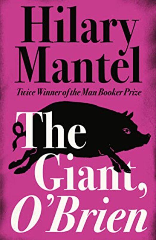 

The Giant O’Brien by Hilary Mantel-Paperback