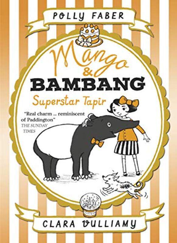 

Mango and Bambang Superstar Tapir Book Four by Polly FaberClara Vulliamy-Paperback