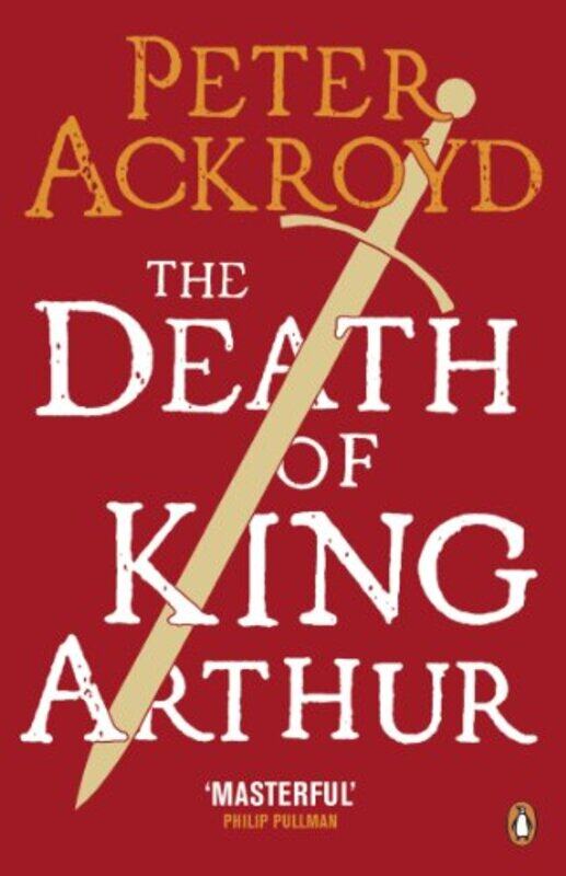 

The Death of King Arthur by Peter Ackroyd-Paperback