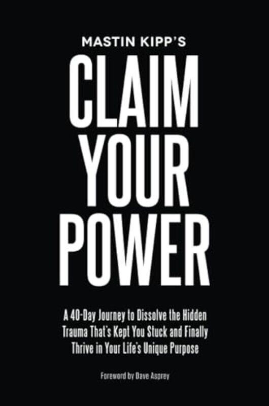 

Claim Your Power by Mastin Kipp-Paperback