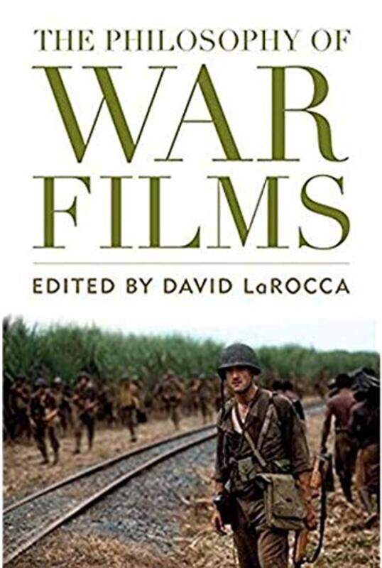 

The Philosophy of War Films by David LaRocca-Paperback