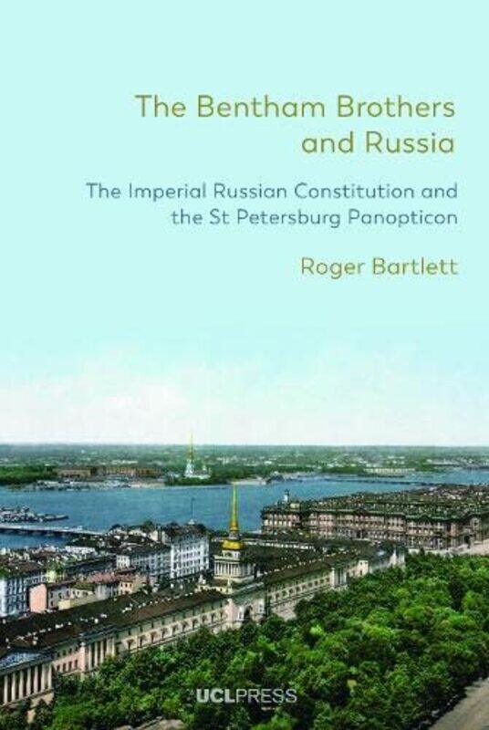 

The Bentham Brothers and Russia by Roger Bartlett-Paperback