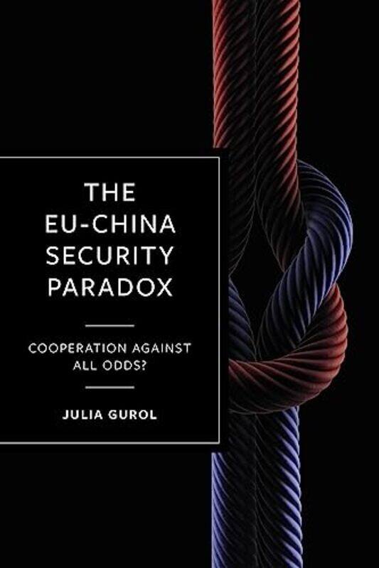 

The EUChina Security Paradox by Jaron Lanier-Hardcover