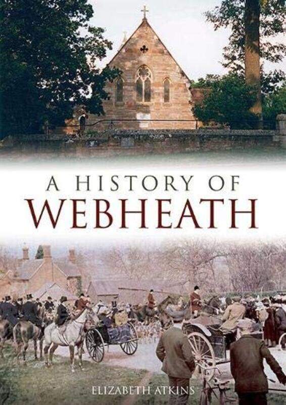 

A History of Webheath by Elizabeth Atkins-Paperback