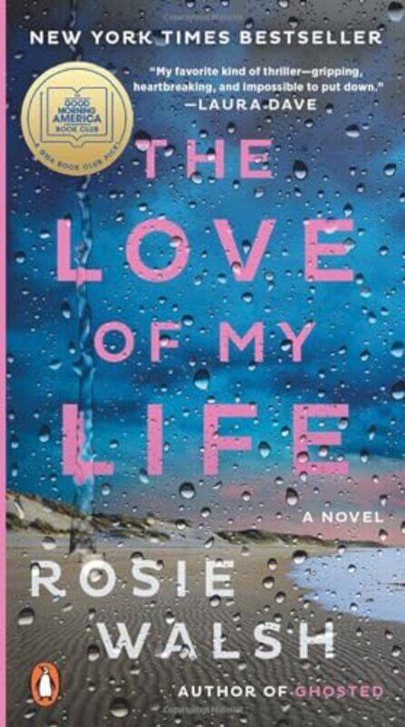 

The Love of My Life A GMA Book Club Pick A Novel by Walsh, Rosie Paperback