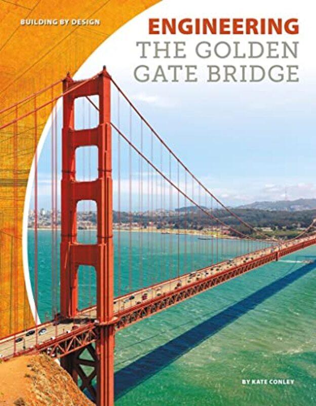 

Engineering the Golden Gate Bridge by Kate Conley-Paperback