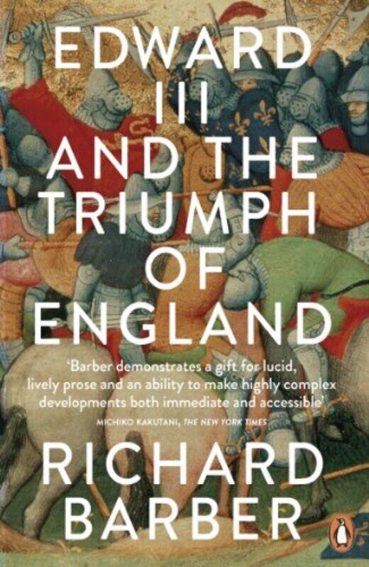 

Edward III and the Triumph of England by Richard Barber-Paperback