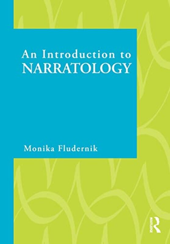 

An Introduction to Narratology by Monika University of Freiburg, Germany Fludernik-Paperback