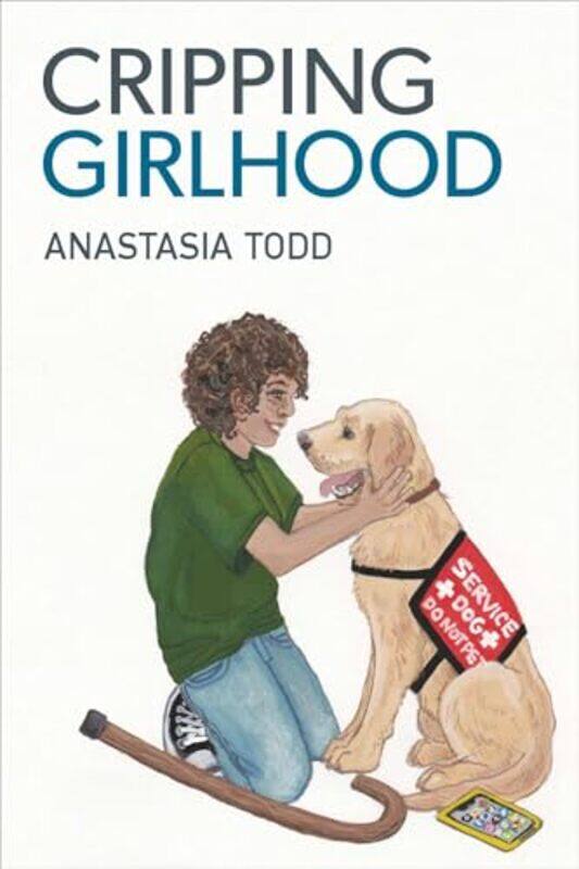 

Cripping Girlhood by Catherine CaseySarah SnashallAndy Taylor-Paperback