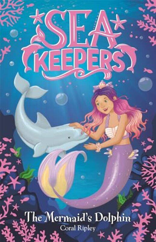

Sea Keepers The Mermaids Dolphin by Coral Ripley-Paperback