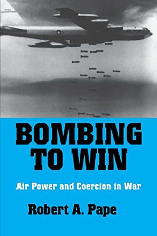 

Bombing to Win by Robert A Pape-Paperback