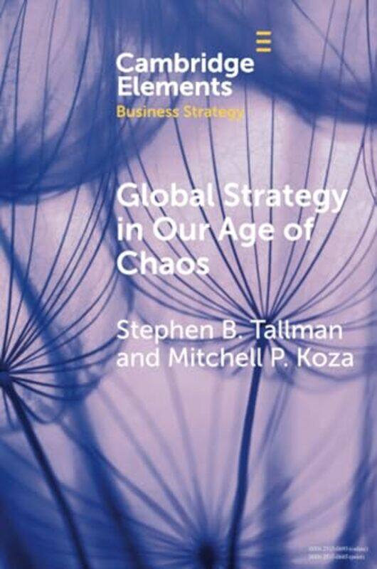 

Global Strategy in Our Age of Chaos by Stephen University of Richmond, Virginia TallmanMitchell P Rutgers University, New Jersey Koza-Paperback