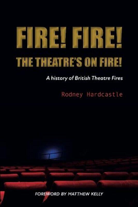 

Fire! Fire! The Theatres on Fire by Radek KovacsFrantisek Ochrana-Paperback