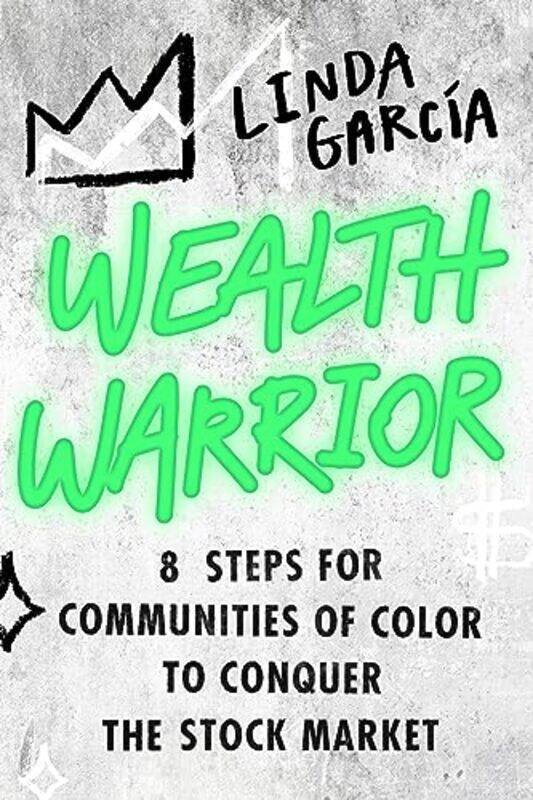 

Wealth Warrior by Linda Garcia Paperback