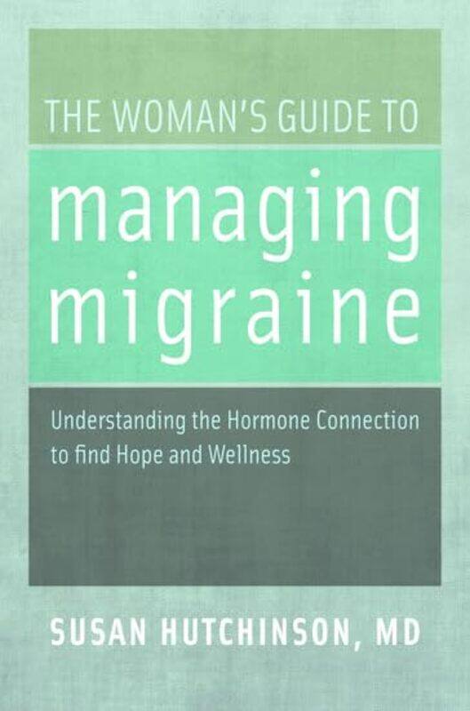 

The Womans Guide To Managing Migraine By Susan Associate Cli...Paperback