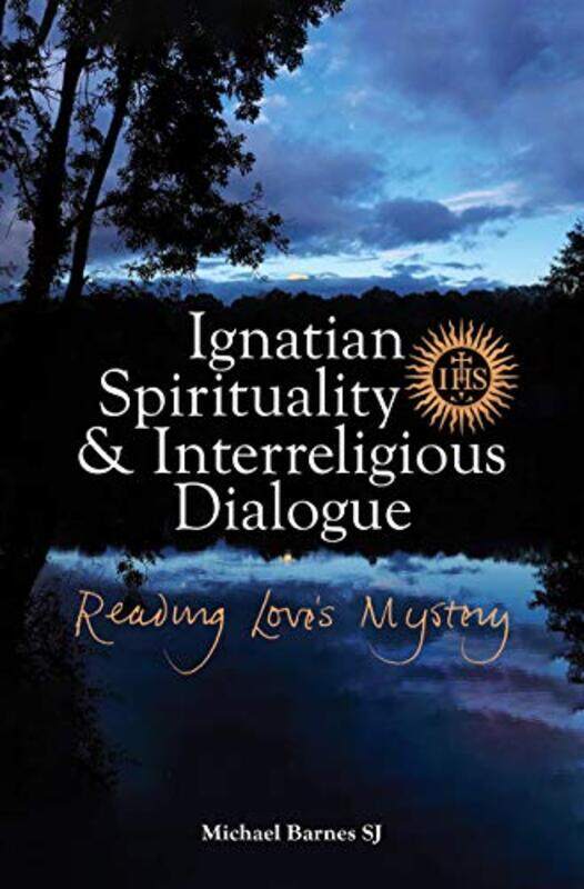 

Ignatian Spirituality and Interreligious Dialogue by Michael Barnes-Paperback