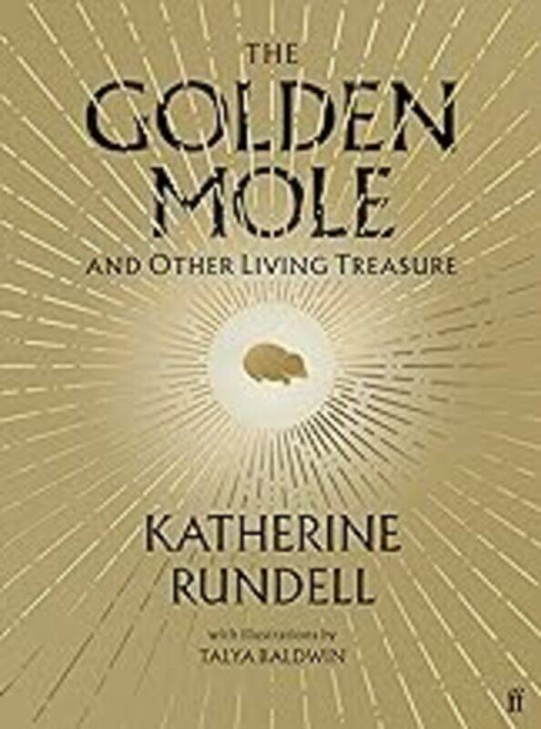 

The Golden Mole And Other Living Treasure by Rundell Katherine - Baldwin Talya Hardcover