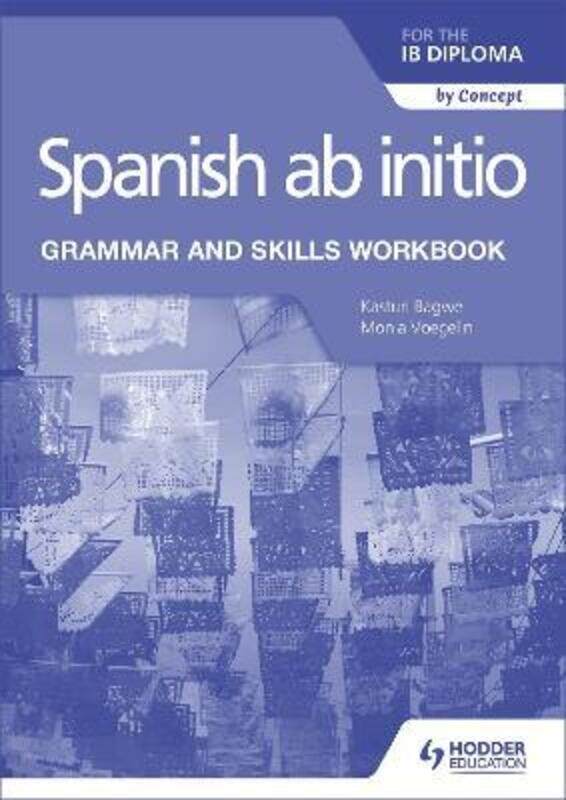 

Spanish ab initio for the IB Diploma Grammar and Skills Workbook.paperback,By :Voegelin, Monia - Bagwe, Kasturi