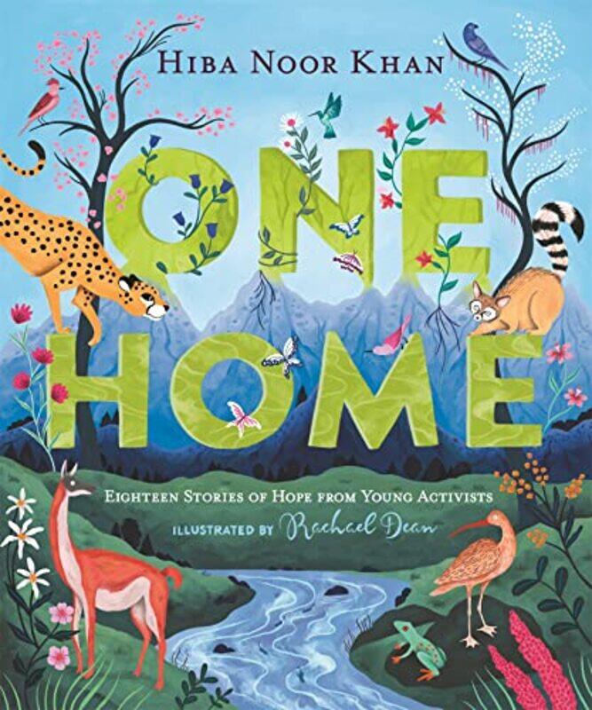 

One Home Eighteen Stories Of Hope From Young Activists By Khan, Hiba Noor - Dean, Rachael -Hardcover