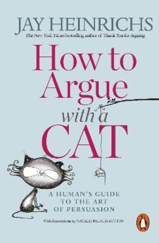 

How to Argue with a Cat,Paperback,ByJay Heinrichs