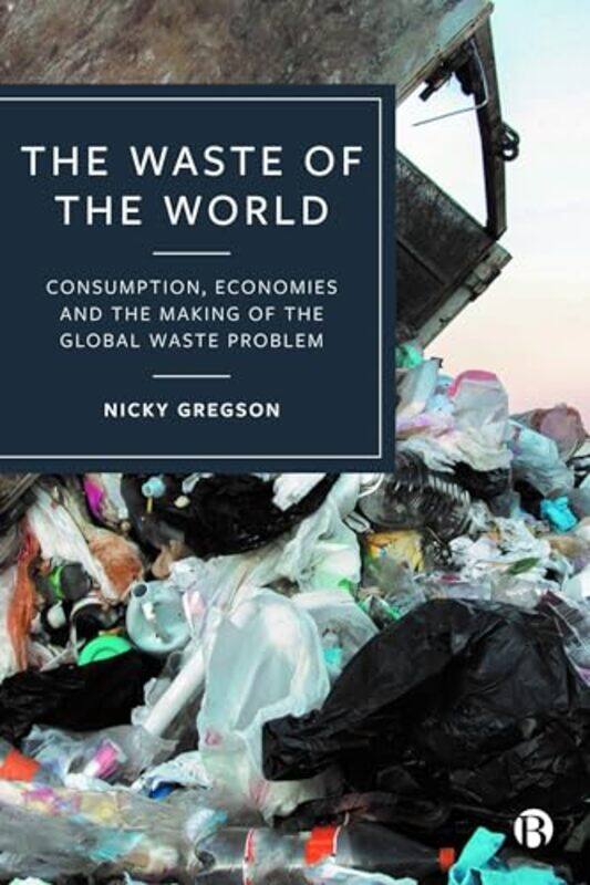 

The Waste Of The World by Nicky (Durham University, UK) Gregson-Paperback