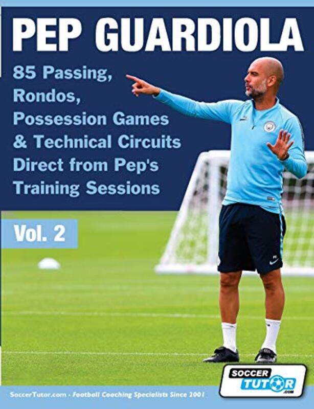 

Pep Guardiola 85 Passing Rondos Possession Games and Technical Circuits Direct from Peps Training Sessions -Paperback