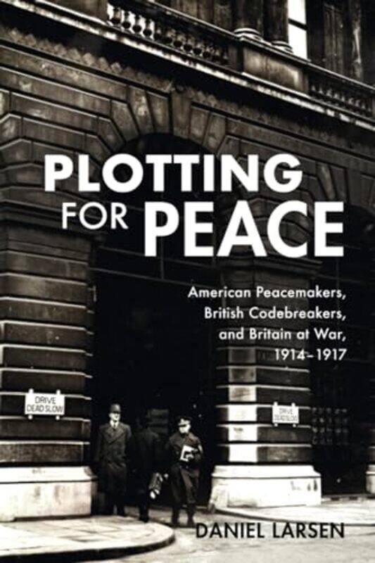 

Plotting for Peace by Daniel University of Cambridge Larsen-Paperback