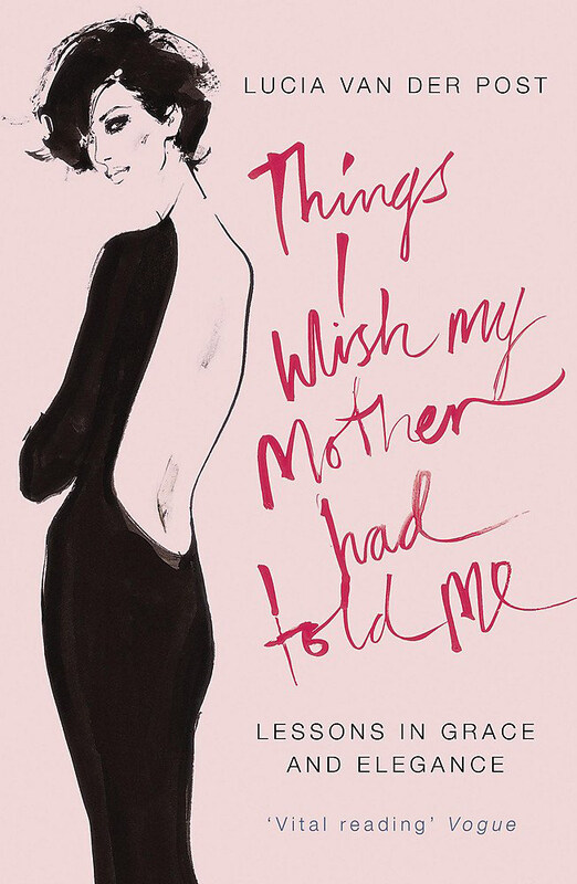 

Things I Wish My Mother Had Told Me, Paperback Book, By: Lucia Van Der Post