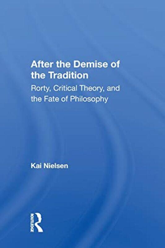 

After The Demise Of The Tradition by Kai Nielsen-Paperback