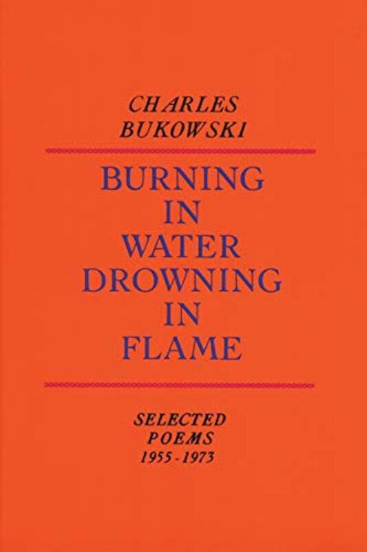 

Burning in Water, Drowning in Flame,Paperback by Bukowski, Charles