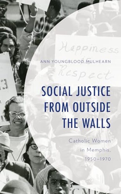 

Social Justice from Outside the Walls by Ann Youngblood Mulhearn-Hardcover