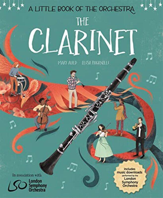 

A Little Book of the Orchestra The Clarinet by Mary AuldElisa Paganelli-Hardcover