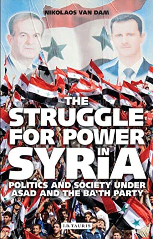 

The Struggle for Power in Syria by Nikolaos Van Dam-Paperback