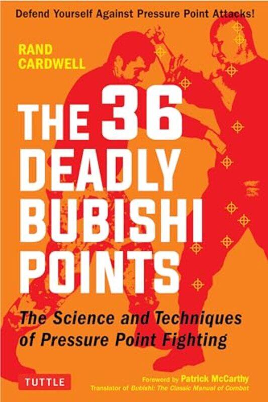 

The 36 Deadly Bubishi Points by Rand Cardwell-Paperback