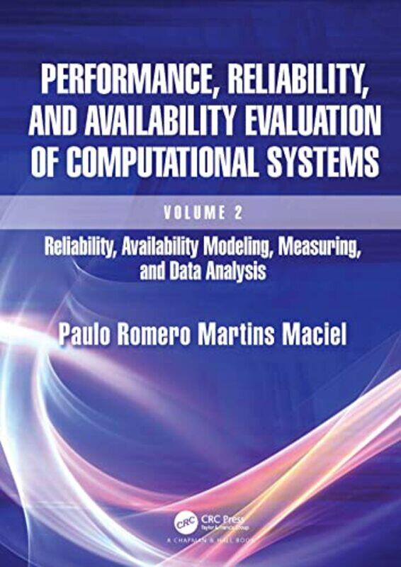 

Performance Reliability and Availability Evaluation of Computational Systems Volume 2 by Paulo Romero Martins Maciel-Hardcover