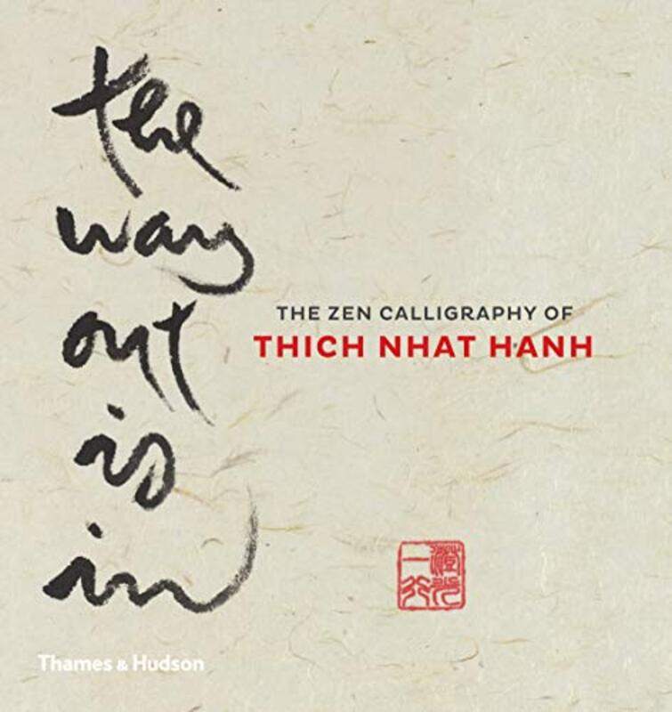 

The Way Out is In: The Zen Calligraphy of Thich Nhat Hanh, Paperback Book, By: Thich Nhat Hanh