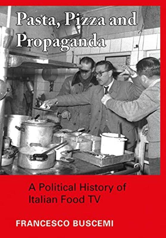

Pasta Pizza and Propaganda by Charles Kennedy-Hardcover