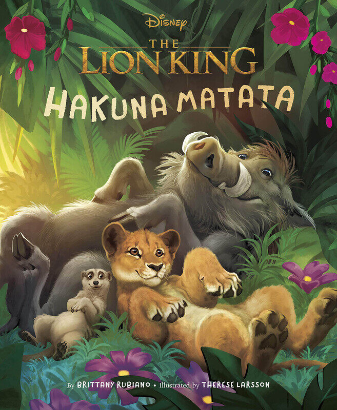 

Disney: The Lion King: Hakuna Matata, Hardcover Book, By: Brittany Rubiano