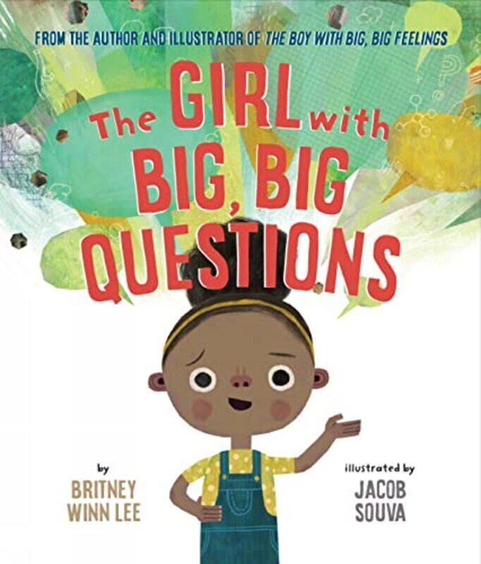 

The Girl With Big Big Questions By Lee, Britney Winn - Souva, Jacob - Hardcover